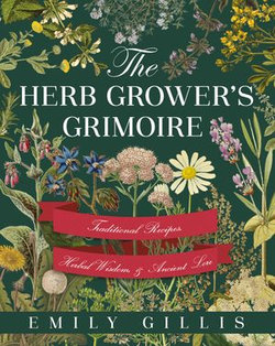 The Herb Grower's Grimoire