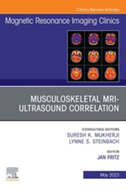 Musculoskeletal MRI Ultrasound Correlation, An Issue of Magnetic Resonance Imaging Clinics of North America, E-Book