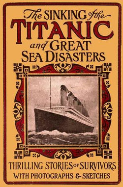 The Sinking of the Titanic and Great Sea Disasters