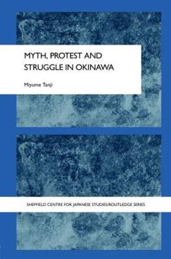 Myth, Protest and Struggle in Okinawa