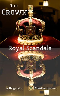 The Crown: Royal Scandals