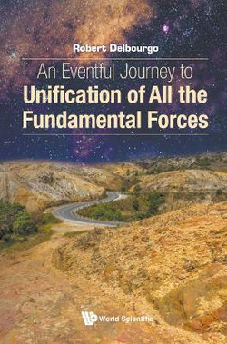 Eventful Journey To Unification Of All The Fundamental Forces, An