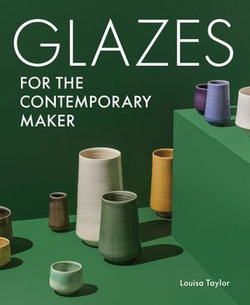 Glazes for the Contemporary Maker