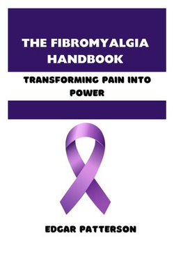 THE FIBROMYALGIA HANDBOOK