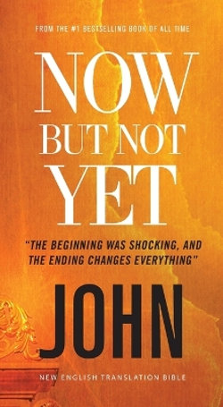 Now but Not Yet : John