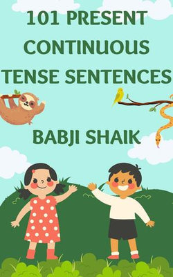 101 Present Continuous Tense Sentences