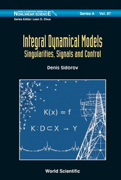 Integral Dynamical Models: Singularities, Signals And Control