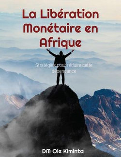 La Libération Monétaire en Afrique