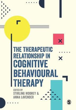 The Therapeutic Relationship in Cognitive Behavioural Therapy