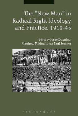 The New Man in Radical Right Ideology and Practice, 1919-45