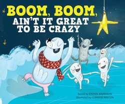 Boom, Boom, Ain't It Great to Be Crazy