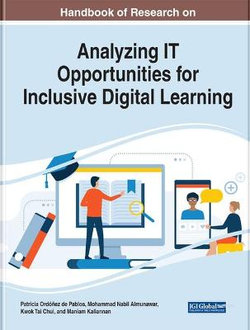 Handbook of Research on Analyzing IT Opportunities for Inclusive Digital Learning