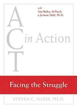 Act In Action:  Facing the Struggle