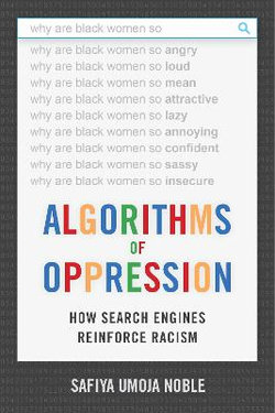 Algorithms of Oppression