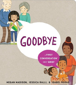 Goodbye: a First Conversation about Grief