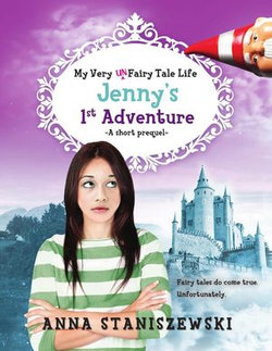 My Very UnFairy Tale Life: Jenny’s First Adventure