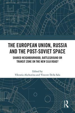 The European Union, Russia and the Post-Soviet Space