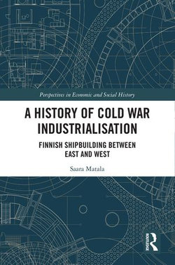 A History of Cold War Industrialisation