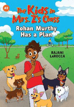 Rohan Murthy Has a Plan (the Kids in Mrs. Z's Class #2)