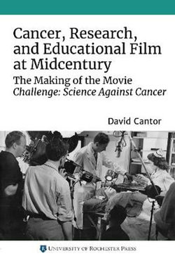 Cancer, Research, and Educational Film at Midcentury