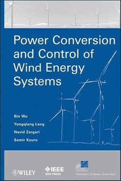 Power Conversion and Control of Wind Energy Systems