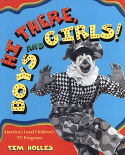 Hi There, Boys and Girls! Americaâ??s Local Childrenâ??s TV Programs