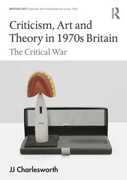 Criticism, Art and Theory in 1970s Britain