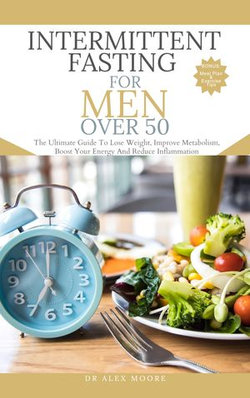 INTERMITTENT FASTING FOR MEN OVER 50