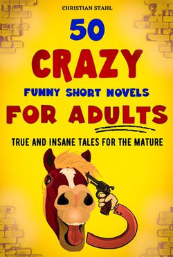 50 Crazy Funny Short Novels for Adults