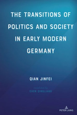 The Transitions of Politics and Society in Early Modern Germany