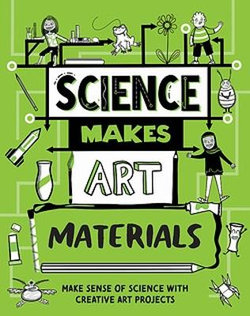 Science Makes Art: Materials