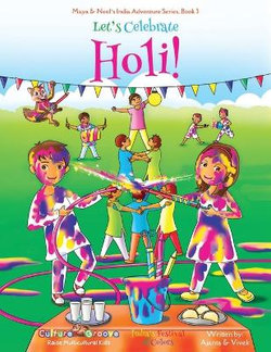 Let's Celebrate Holi! : Maya & Neel's India Adventure