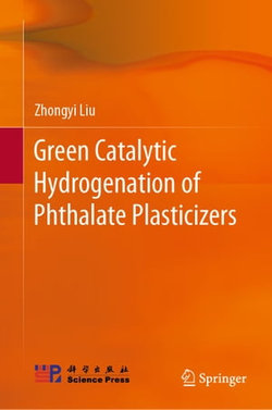 Green Catalytic Hydrogenation of Phthalate Plasticizers