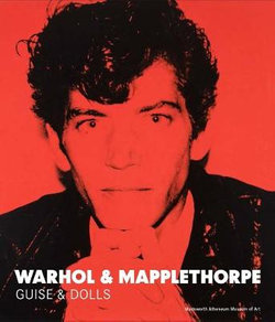 Warhol and Mapplethorpe