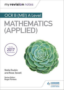 My Revision Notes: OCR B (MEI) A Level Mathematics (Applied)