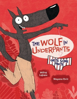 The Wolf in Underpants Gets Some Pants