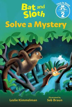 Bat and Sloth Solve a Mystery (Bat and Sloth: Time to Read, Level 2)