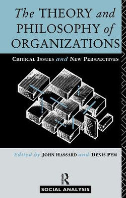 The Theory and Philosophy of Organizations