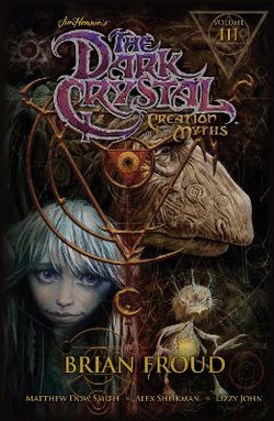 Jim Henson's the Dark Crystal: Creation Myths Vol. 3