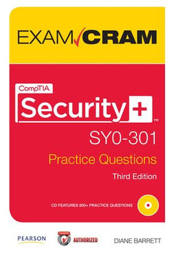 CompTIA Security+ SY0-301 Authorized Practice Questions Exam Cram