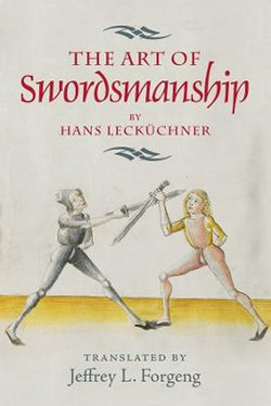 The Art of Swordsmanship by Hans Lecküchner