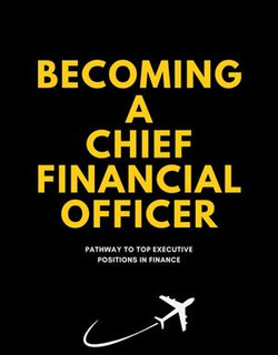 BECOMING A CHIEF FINANCIAL OFFICER