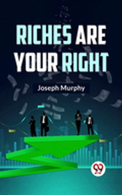 Riches Are Your Right