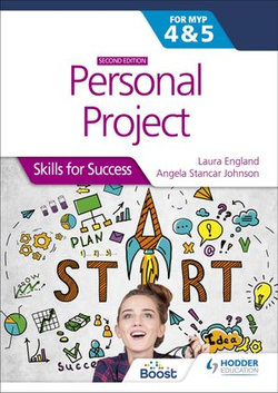 Personal Project for the IB MYP 4&5: Skills for Success Second edition