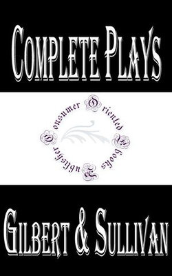 Complete Plays of Gilbert and Sullivan