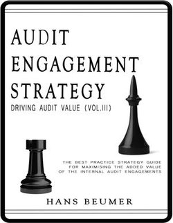 Audit Engagement Strategy (Driving Audit Value, Vol. III): The Best Practice Strategy Guide for Maximising the Added Value of the Internal Audit Engagements