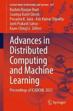 Advances in Distributed Computing and Machine Learning