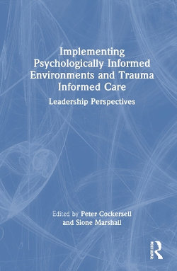 Implementing Psychologically Informed Environments and Trauma Informed Care