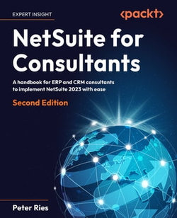 NetSuite for Consultants - Second Edition