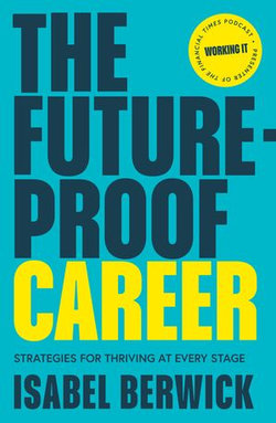 The Future-Proof Career: Strategies for thriving at every stage